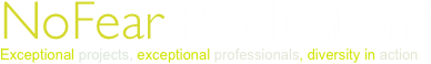 NoFear Productions
Exceptional projects, exceptional professionals, diversity in action